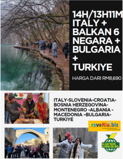 14H/13H11M ITALY + BALKAN 6 NEGARA + BULGARIA + TURKIYE
